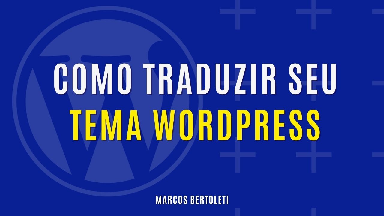 Como traduzir o tema do WordPress para português?